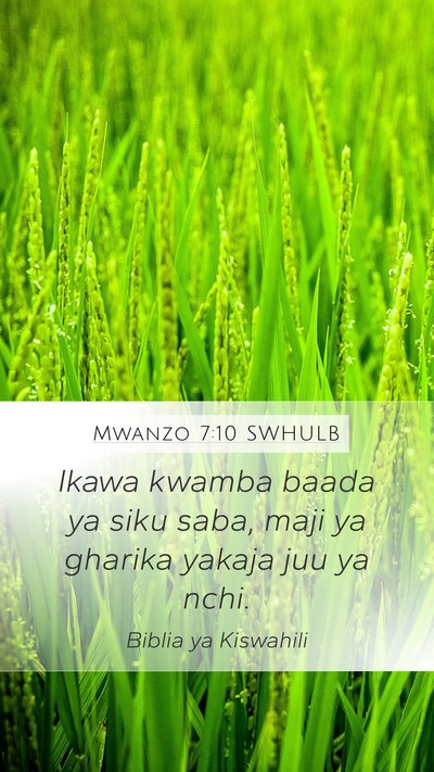 Mwanzo 7:10 SWHULB Mobile Phone Wallpaper - Ikawa kwamba baada ya siku saba, maji ya gharika - Mobile Bible Verse Wallpaper