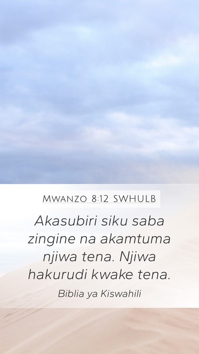 Mwanzo 8:12 SWHULB Mobile Phone Wallpaper - Akasubiri siku saba zingine na akamtuma njiwa - Mobile Bible Verse Wallpaper