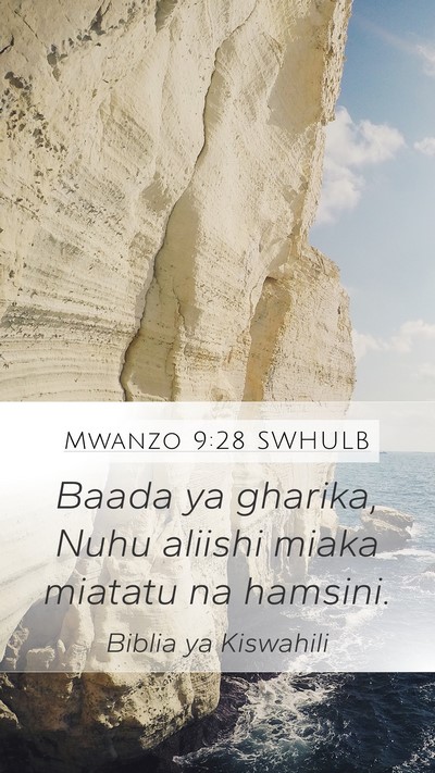 Mwanzo 9:28 SWHULB Mobile Phone Wallpaper - Baada ya gharika, Nuhu aliishi miaka miatatu na - Mobile Bible Verse Wallpaper
