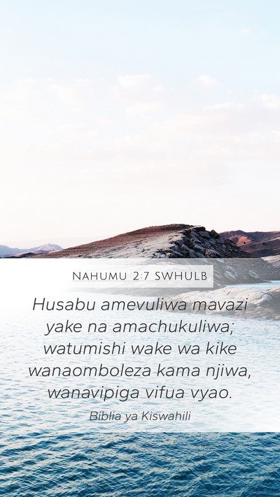 Nahumu 2:7 SWHULB Bible Verse Image