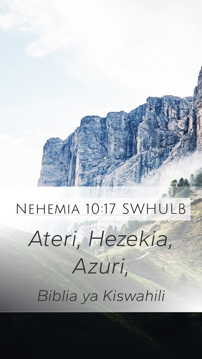 Nehemia 10:17 SWHULB Mobile Phone Wallpaper - Ateri, Hezekia, - Mobile Bible Verse Wallpaper