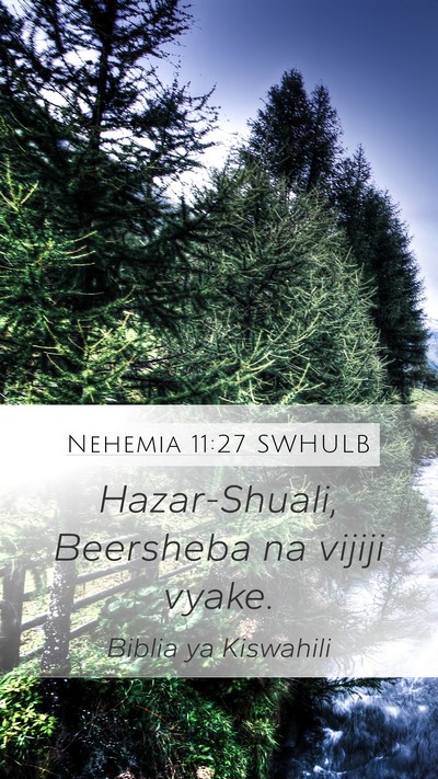 Nehemia 11:27 SWHULB Mobile Phone Wallpaper - Hazar-Shuali, Beersheba na vijiji - Mobile Bible Verse Wallpaper