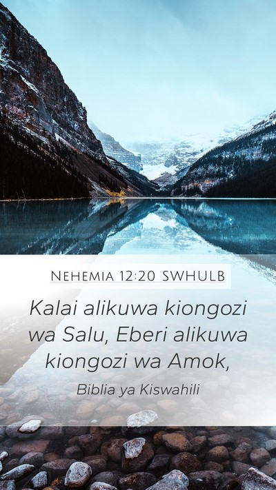 Nehemia 12:20 SWHULB Mobile Phone Wallpaper - Kalai alikuwa kiongozi wa Salu, Eberi alikuwa - Mobile Bible Verse Wallpaper