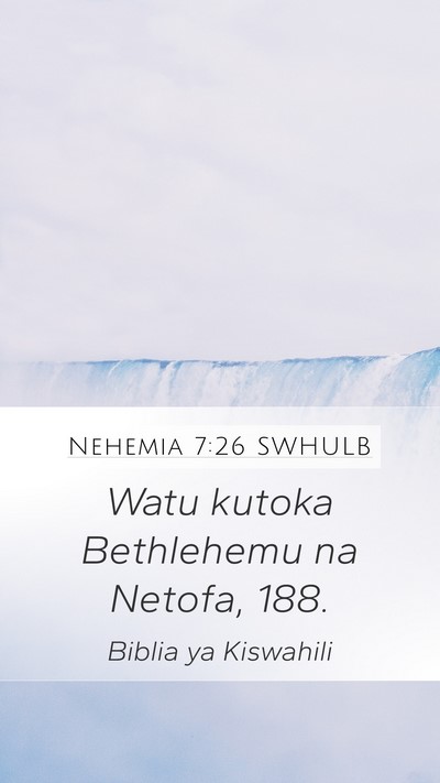 Nehemia 7:26 SWHULB Mobile Phone Wallpaper - Watu kutoka Bethlehemu na Netofa, - Mobile Bible Verse Wallpaper