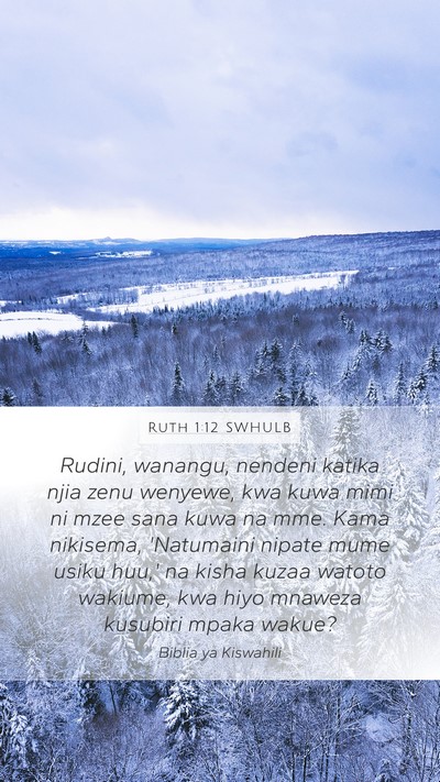Ruth 1:12 SWHULB Mobile Phone Wallpaper - Rudini, wanangu, nendeni katika njia zenu - Mobile Bible Verse Wallpaper