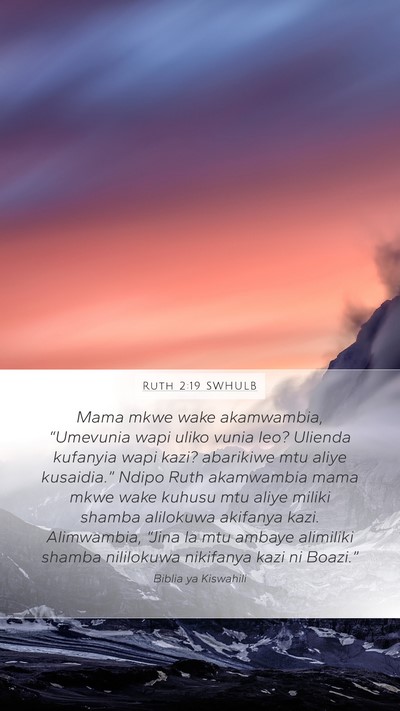 Ruth 2:19 SWHULB Mobile Phone Wallpaper - Mama mkwe wake akamwambia, “Umevunia wapi uliko - Mobile Bible Verse Wallpaper