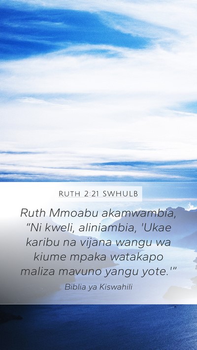 Ruth 2:21 SWHULB Mobile Phone Wallpaper - Ruth Mmoabu akamwambia, “Ni kweli, aliniambia, - Mobile Bible Verse Wallpaper