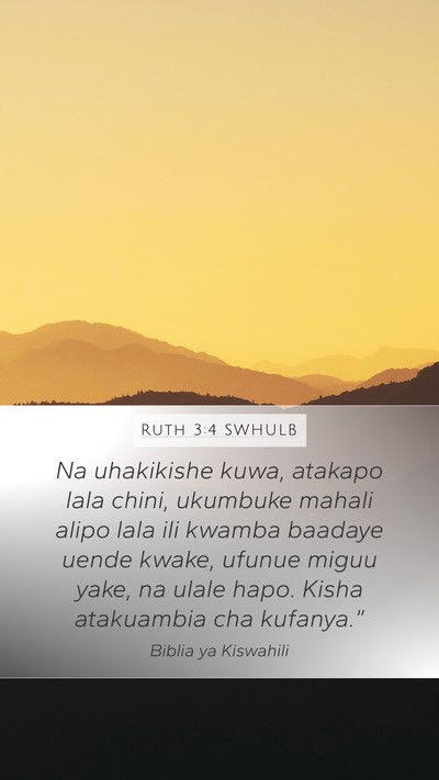 Ruth 3:4 SWHULB Mobile Phone Wallpaper - Na uhakikishe kuwa, atakapo lala chini, ukumbuke - Mobile Bible Verse Wallpaper