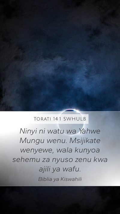 Torati 14:1 SWHULB Mobile Phone Wallpaper - Ninyi ni watu wa Yahwe Mungu wenu. Msijikate - Mobile Bible Verse Wallpaper