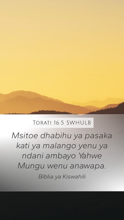 Torati 16:5 SWHULB Mobile Phone Wallpaper - Msitoe dhabihu ya pasaka kati ya malango yenu ya - Mobile Bible Verse Wallpaper