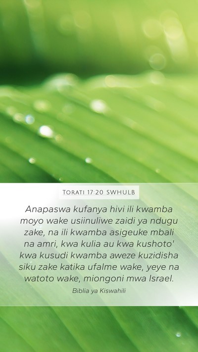 Torati 17:20 SWHULB Mobile Phone Wallpaper - Anapaswa kufanya hivi ili kwamba moyo wake - Mobile Bible Verse Wallpaper