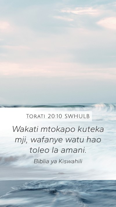 Torati 20:10 SWHULB Mobile Phone Wallpaper - Wakati mtokapo kuteka mji, wafanye watu hao toleo - Mobile Bible Verse Wallpaper