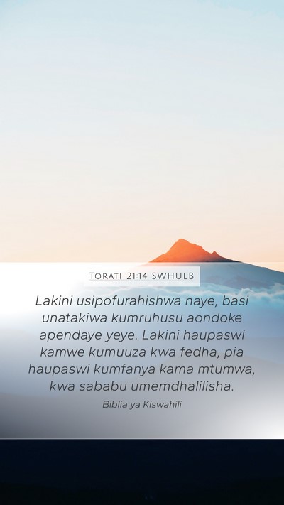 Torati 21:14 SWHULB Mobile Phone Wallpaper - Lakini usipofurahishwa naye, basi unatakiwa - Mobile Bible Verse Wallpaper