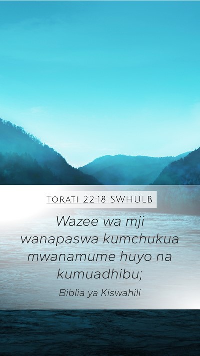 Torati 22:18 SWHULB Mobile Phone Wallpaper - Wazee wa mji wanapaswa kumchukua mwanamume huyo - Mobile Bible Verse Wallpaper