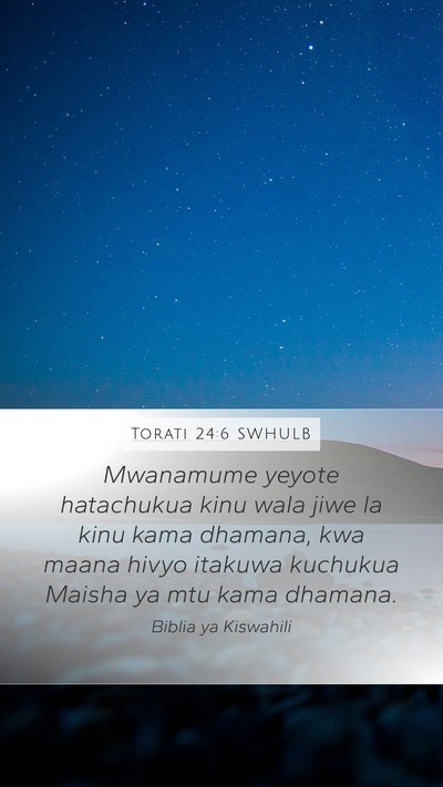 Torati 24:6 SWHULB Mobile Phone Wallpaper - Mwanamume yeyote hatachukua kinu wala jiwe la - Mobile Bible Verse Wallpaper