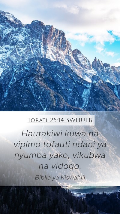 Torati 25:14 SWHULB Mobile Phone Wallpaper - Hautakiwi kuwa na vipimo tofauti ndani ya nyumba - Mobile Bible Verse Wallpaper