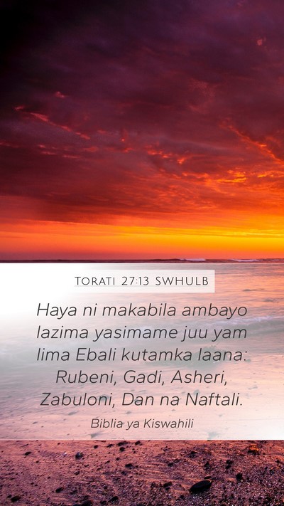 Torati 27:13 SWHULB Mobile Phone Wallpaper - Haya ni makabila ambayo lazima yasimame juu yam - Mobile Bible Verse Wallpaper