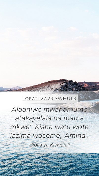 Torati 27:23 SWHULB Mobile Phone Wallpaper - Alaaniwe mwanamume atakayelala na mama mkwe’. - Mobile Bible Verse Wallpaper