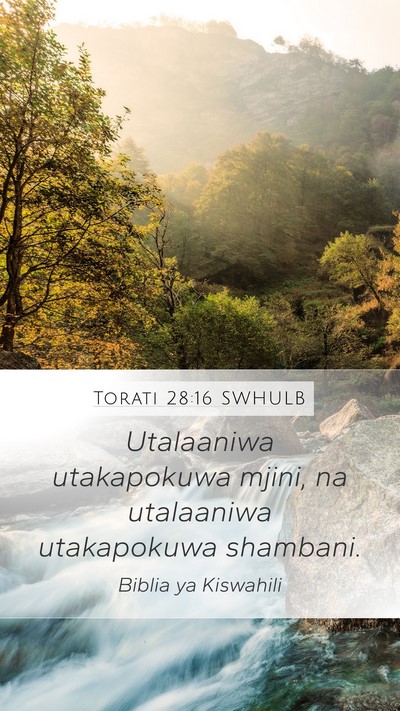 Torati 28:16 SWHULB Mobile Phone Wallpaper - Utalaaniwa utakapokuwa mjini, na utalaaniwa - Mobile Bible Verse Wallpaper