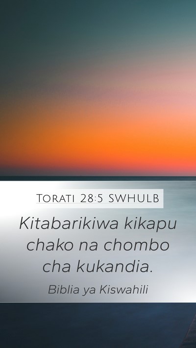 Torati 28:5 SWHULB Mobile Phone Wallpaper - Kitabarikiwa kikapu chako na chombo cha - Mobile Bible Verse Wallpaper