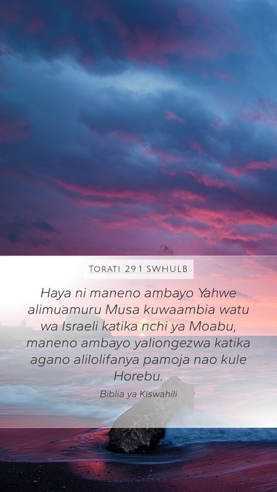 Torati 29:1 SWHULB Mobile Phone Wallpaper - Haya ni maneno ambayo Yahwe alimuamuru Musa - Mobile Bible Verse Wallpaper