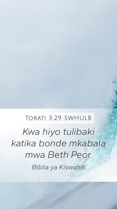 Torati 3:29 SWHULB Mobile Phone Wallpaper - Kwa hiyo tulibaki katika bonde mkabala mwa Beth - Mobile Bible Verse Wallpaper