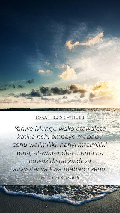Torati 30:5 SWHULB Mobile Phone Wallpaper - Yahwe Mungu wako atawaleta katika nchi ambayo - Mobile Bible Verse Wallpaper