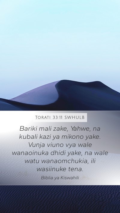 Torati 33:11 SWHULB Mobile Phone Wallpaper - Bariki mali zake, Yahwe, na kubali kazi ya mikono - Mobile Bible Verse Wallpaper