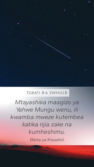 Torati 8:6 SWHULB Mobile Phone Wallpaper - Mtayashika maagizo ya Yahwe Mungu wenu, ili - Mobile Bible Verse Wallpaper