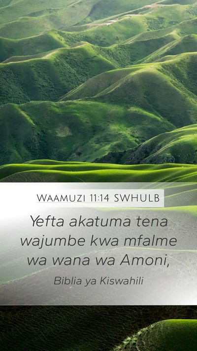 Waamuzi 11:14 SWHULB Mobile Phone Wallpaper - Yefta akatuma tena wajumbe kwa mfalme wa wana wa - Mobile Bible Verse Wallpaper