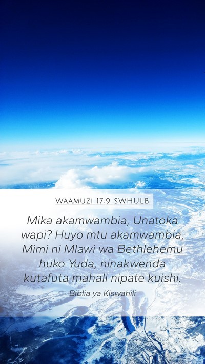 Waamuzi 17:9 SWHULB Mobile Phone Wallpaper - Mika akamwambia, Unatoka wapi? Huyo mtu - Mobile Bible Verse Wallpaper