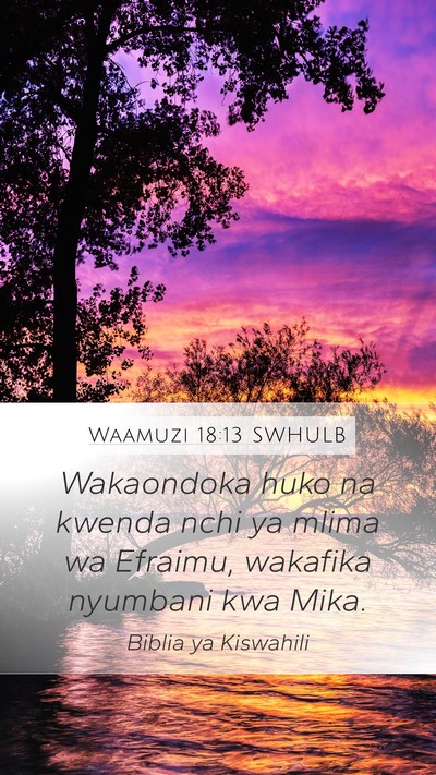 Waamuzi 18:13 SWHULB Mobile Phone Wallpaper - Wakaondoka huko na kwenda nchi ya mlima wa - Mobile Bible Verse Wallpaper