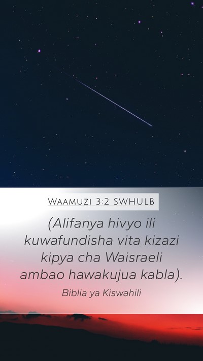 Waamuzi 3:2 SWHULB Mobile Phone Wallpaper - (Alifanya hivyo ili kuwafundisha vita kizazi - Mobile Bible Verse Wallpaper
