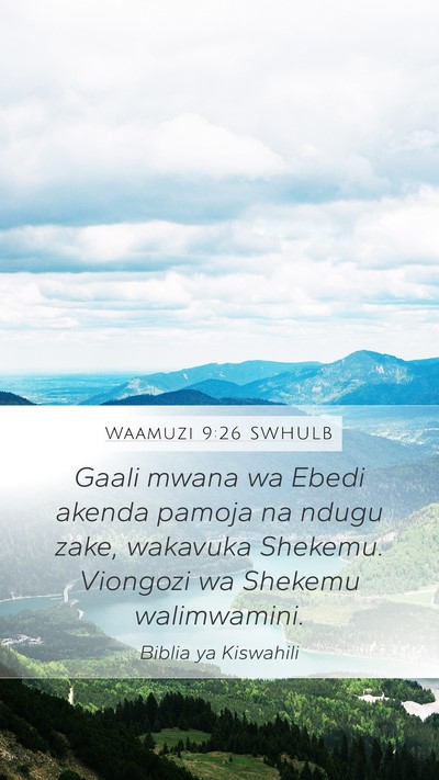 Waamuzi 9:26 SWHULB Mobile Phone Wallpaper - Gaali mwana wa Ebedi akenda pamoja na ndugu zake, - Mobile Bible Verse Wallpaper