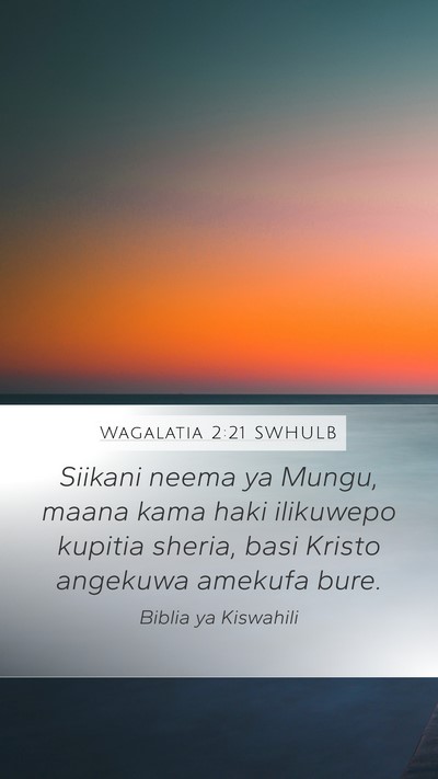 Wagalatia 2:21 SWHULB Bible Verse Image
