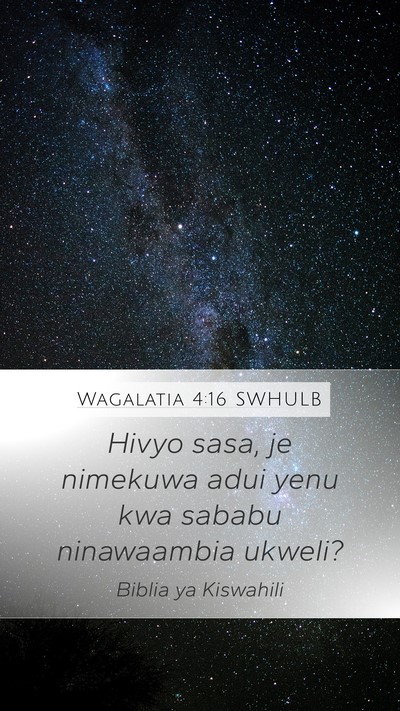Wagalatia 4:16 SWHULB Bible Verse Image