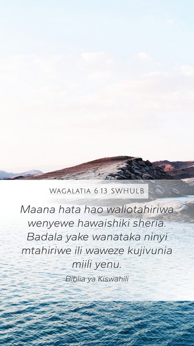 Wagalatia 6:13 SWHULB Bible Verse Image