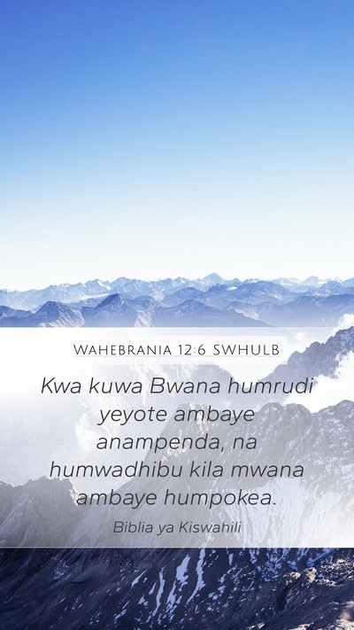 Wahebrania 12:6 SWHULB Bible Verse Image