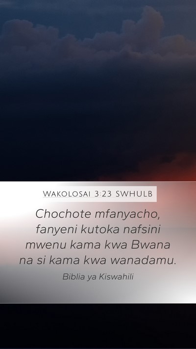 Wakolosai 3:23 SWHULB Bible Verse Image