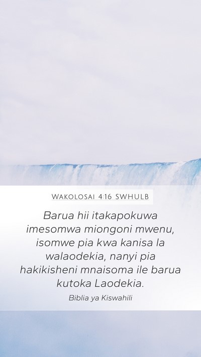 Wakolosai 4:16 SWHULB Mobile Phone Wallpaper - Barua hii itakapokuwa imesomwa miongoni mwenu, - Mobile Bible Verse Wallpaper