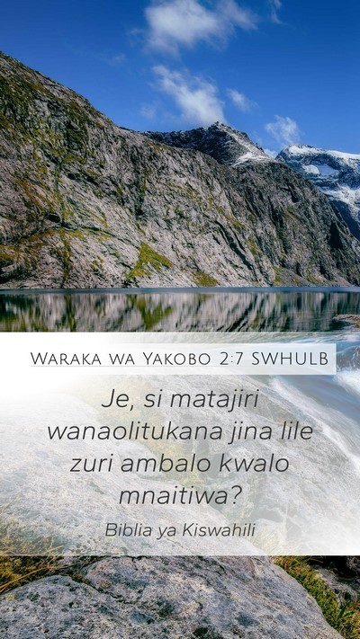 Waraka wa Yakobo 2:7 SWHULB Bible Verse Image
