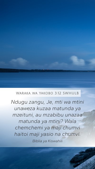 Waraka wa Yakobo 3:12 SWHULB Bible Verse Image