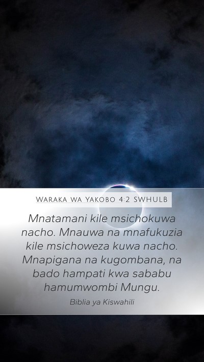 Waraka wa Yakobo 4:2 SWHULB Bible Verse Image