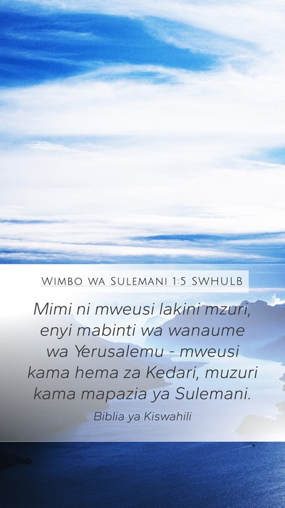 Wimbo wa Sulemani 1:5 SWHULB Bible Verse Image