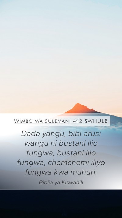 Wimbo wa Sulemani 4:12 SWHULB Bible Verse Image