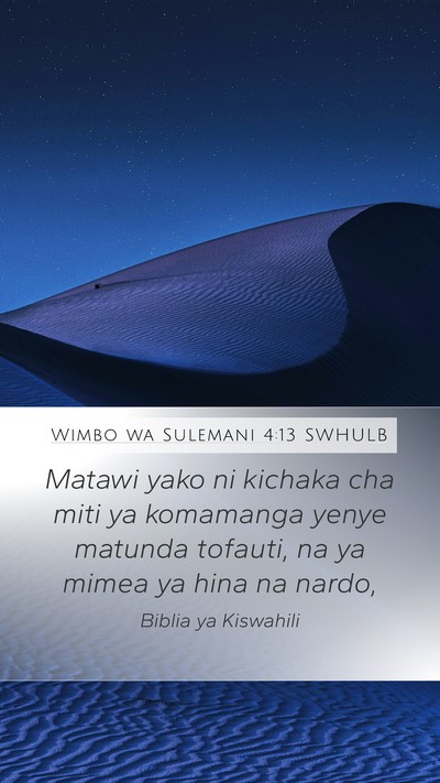 Wimbo wa Sulemani 4:13 SWHULB Bible Verse Image