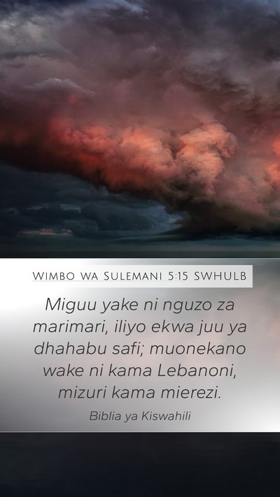 Wimbo wa Sulemani 5:15 SWHULB Bible Verse Image