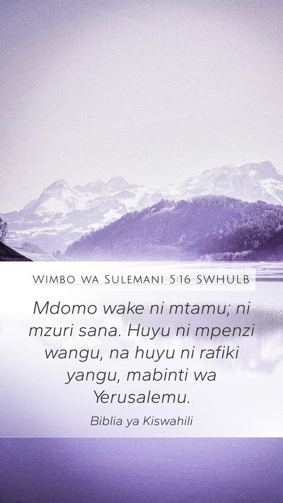 Wimbo wa Sulemani 5:16 SWHULB Bible Verse Image