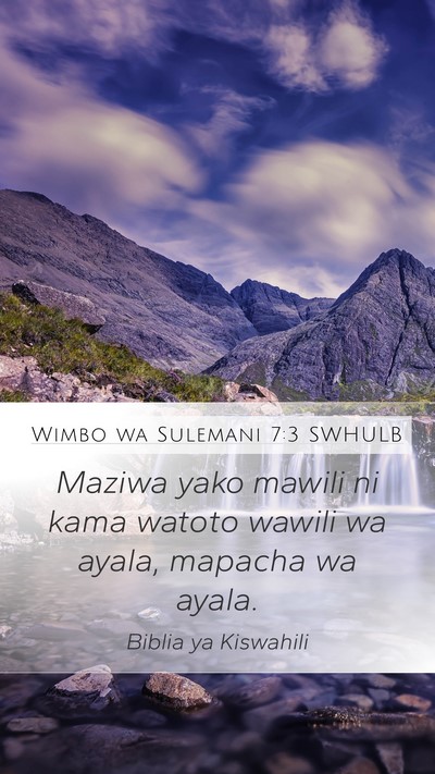 Wimbo wa Sulemani 7:3 SWHULB Bible Verse Image