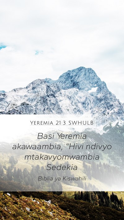 Yeremia 21:3 SWHULB Mobile Phone Wallpaper - Basi Yeremia akawaambia, “Hivi ndivyo - Mobile Bible Verse Wallpaper